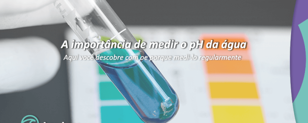 PH da água da piscina: qual sua importância, por que ele deve ser medido e como fazer isso da forma correta.