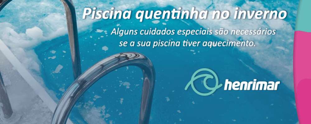 Piscina quentinha no inverno? Sim senhor!